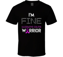 Ulcerative Colitis Warrior What I'm Fine Means T Shirt