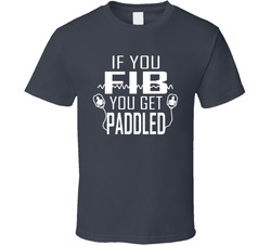 Nurse Life If You Fib You Get Paddled T Shirt Nurse Life If You Fib You Get Paddled T Shirt