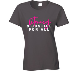 Literacy And Justice For All Ladies T Shirt Literacy And Justice For All Ladies T Shirt