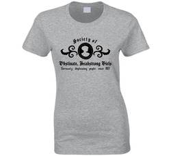 Society Of Obstinate, Headstrong Girls Since 1913 Jane Austin Pride And Prejudice  Ladies T Shirt