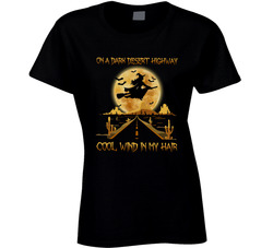 On A Dark Desert Highway Cool Wind In My Hair Ladies T Shirt On A Dark Desert Highway Cool Wind In My Hair Ladies T Shirt