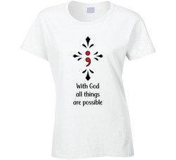 With God All Things Are Possible Ladies T Shirt With God All Things Are Possible Ladies T Shirt