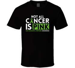 Not All Cancer Is Pink Non Hodgkin's Lymphoma Awareness T Shirt Not All Cancer Is Pink Non Hodgkin's Lymphoma Awareness T Shirt