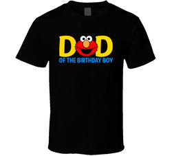 Elmo Birthday - Dad Of The Birthday Boy T Shirt Elmo Birthday - Dad Of The Birthday Boy T Shirt
