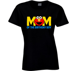 Elmo Birthday - Mom Of The Birthday Boy Ladies T Shirt Elmo Birthday - Mom Of The Birthday Boy Ladies T Shirt