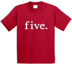 Five.  5th Birthday T Shirt