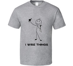 I Wire Things Electrician T Shirt