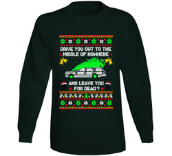 Christmas Vacation Drive You Out To The Middle Of Nowhere And Leave You For Dead? (for Dark Colours) Long Sleeve T Shirt