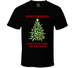 Merry Christmas Can't Wait Until The Tree Is Lit! Marijuana Tree T Shirt