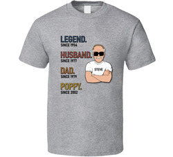 Legend Since Husband Since Dad Since Poppy Since T Shirt