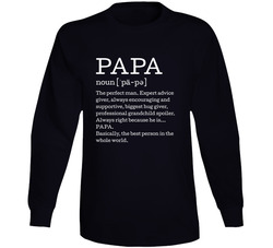 Definition Of A Papa Long Sleeve T Shirt Definition Of A Papa Long Sleeve T Shirt