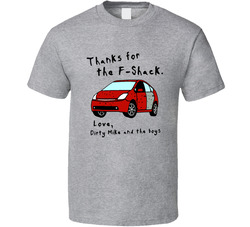 The Other Guys - Thanks For The F-shack Dirty Mike And The Boys T Shirt The Other Guys - Thanks For The F-shack Dirty Mike And The Boys T Shirt