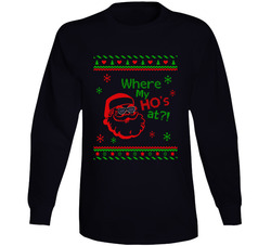 Where My Ho's At Couples Sweater - Santa Long Sleeve T Shirt Where My Ho's At Couples Sweater - Santa Long Sleeve T Shirt