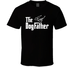 The Dogfather T Shirt The Dogfather T Shirt