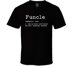 Funcle Like An Uncle, Only Funner T Shirt