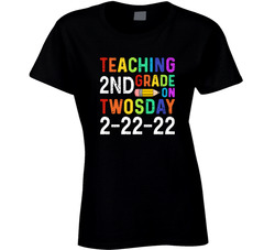 Teaching 2nd Grade On Twosday 2-2-22 Ladies T Shirt