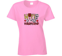 Wine Is My Valentine Ladies T Shirt