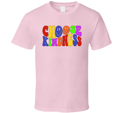 Choose Kindness T Shirt