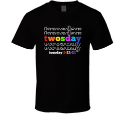 Twosday Tuesday 2-22-22 T Shirt Twosday Tuesday 2-22-22 T Shirt
