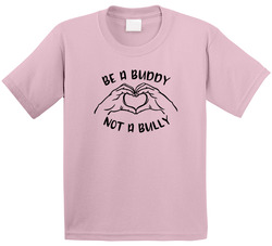 Be A Buddy Not A Bully T Shirt