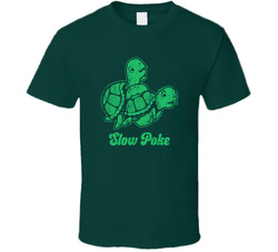 Slow Poke T Shirt Slow Poke T Shirt