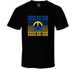 Ukraine Peace Not War T Shirt Ukraine Peace Not War T Shirt