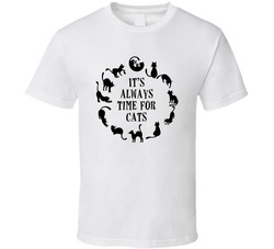 It's Always Time For Cats T Shirt