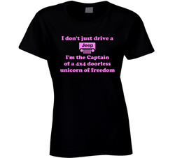 Jeep Driver And Captain Of A 4x4 Doorless Unicorn Of Freedom Ladies T Shirt Jeep Driver And Captain Of A 4x4 Doorless Unicorn Of Freedom Ladies T Shirt