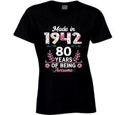 Made In 1942 80 Years Of Being Awesome 80th Birthday Ladies T Shirt