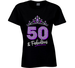 Fifty 50 & Fabulous Ladies T Shirt