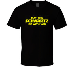 Spaceballs May The Schwartz Be With You May The 4th Fourth Star Wars Parody T Shirt