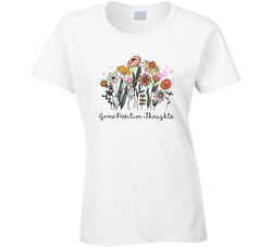 Grow Positive Thoughts Ladies T Shirt Grow Positive Thoughts Ladies T Shirt