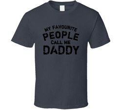 My Favourite People Call Me Daddy T Shirt