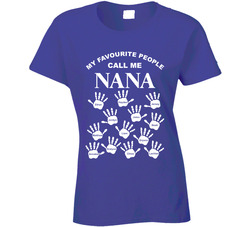 My Favourite People Call Me Nana Ladies T Shirt