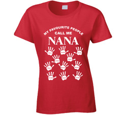 My Favourite People Call Me Nana Ladies T Shirt