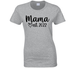 Mama Established 2022 Ladies T Shirt Mama Established 2022 Ladies T Shirt