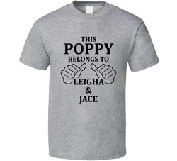 This Poppy Belongs To Leigha & Jace T Shirt This Poppy Belongs To Leigha & Jace T Shirt