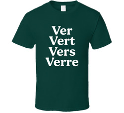 French Homonyms Ver Vert Vers Verre T Shirt French Homonyms Ver Vert Vers Verre T Shirt