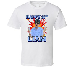 Happy 16th Sixteenth Birthday Liam T Shirt Happy 16th Sixteenth Birthday Liam T Shirt