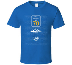 Banff 70th Birthday Celebration - Life Begins At 70 T Shirt Banff 70th Birthday Celebration - Life Begins At 70 T Shirt