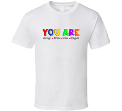 You Are Enough, Brave, Loved, Magical T Shirt