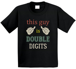 This Guy Is Double Digits T Shirt