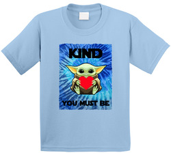 Baby Yoda Kind You Must Be T Shirt