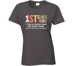 1st Grade Team Like A Normal Team But Much Cooler Ladies T Shirt 1st Grade Team Like A Normal Team But Much Cooler Ladies T Shirt