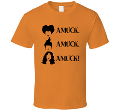 Hocus Pocus Sanderson Sisters Amuck, Amuck, Amuck! T Shirt Hocus Pocus Sanderson Sisters Amuck, Amuck, Amuck! T Shirt