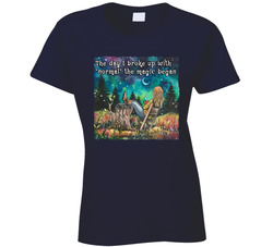 The Day I Broke Up With Normal The Magic Began Ladies T Shirt The Day I Broke Up With Normal The Magic Began Ladies T Shirt
