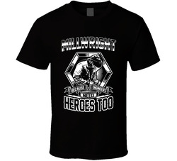 Millwright Because Engineers Need Heroes Too T Shirt Millwright Because Engineers Need Heroes Too T Shirt