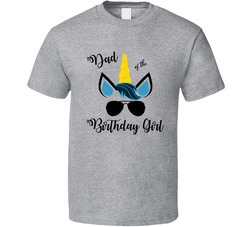 Unicorn Party - Dad Of The Birthday Girl T Shirt Unicorn Party - Dad Of The Birthday Girl T Shirt
