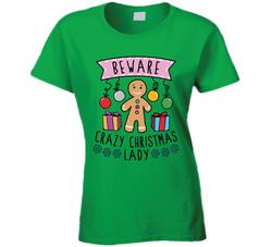 Beware Crazy Christmas Lady Ladies T Shirt Beware Crazy Christmas Lady Ladies T Shirt