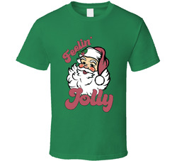 Santa Feelin' Jolly T Shirt Santa Feelin' Jolly T Shirt
